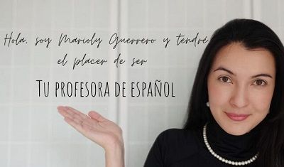 Hola soy Marioly Guerrero y tendré el placer de ser tú profesora de español